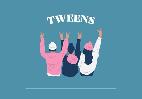 Tweens