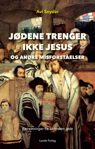Bok: "Jødene trenger ikke Jesus - og andre misforståelser"