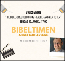 Velkommen til Bibelforestilling med Oddmund Pettersen søndag 15. juni kl 17