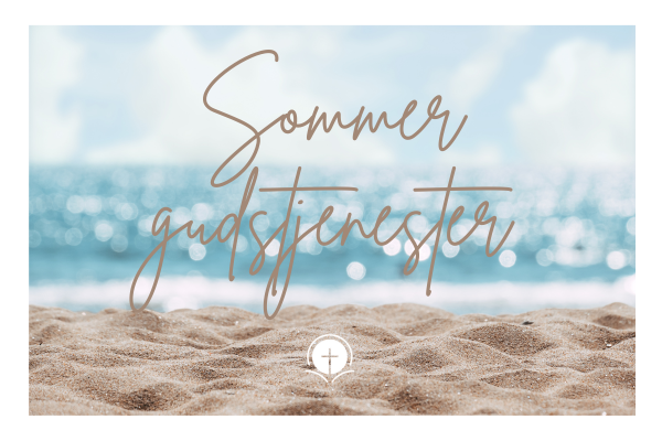 Velkommen til sommergudstjenester i 2025!