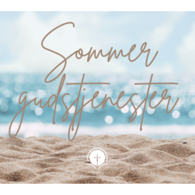 Velkommen til sommergudstjenester i 2025!