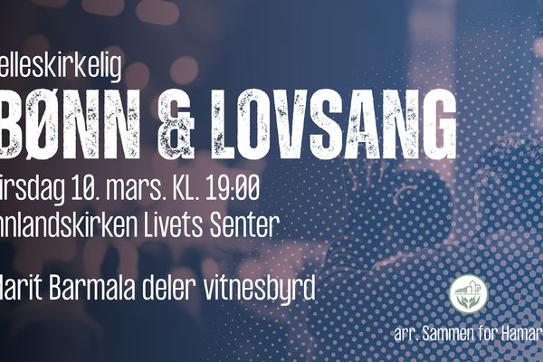 Felleskirkelig bønn og lovsangskveld i Innlandskirken LSH