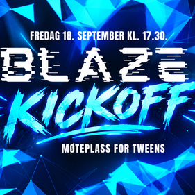Blaze KICKOFF