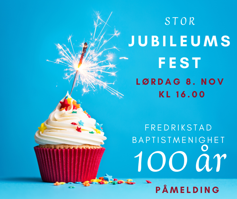 Fredrikstad baptistmenighet feirer 100 år 3 dager til ende!