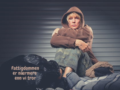 Fattigdommen er nærmere enn vi tror