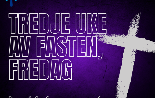 Tredje uke av fasten, fredag