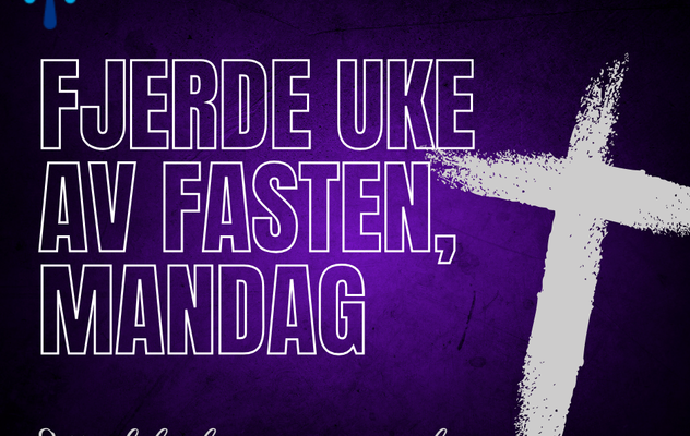 Fjerde uke av fasten, mandag