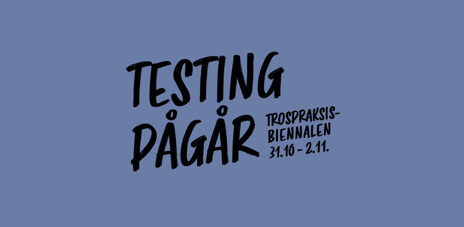 Testing pågår 2025