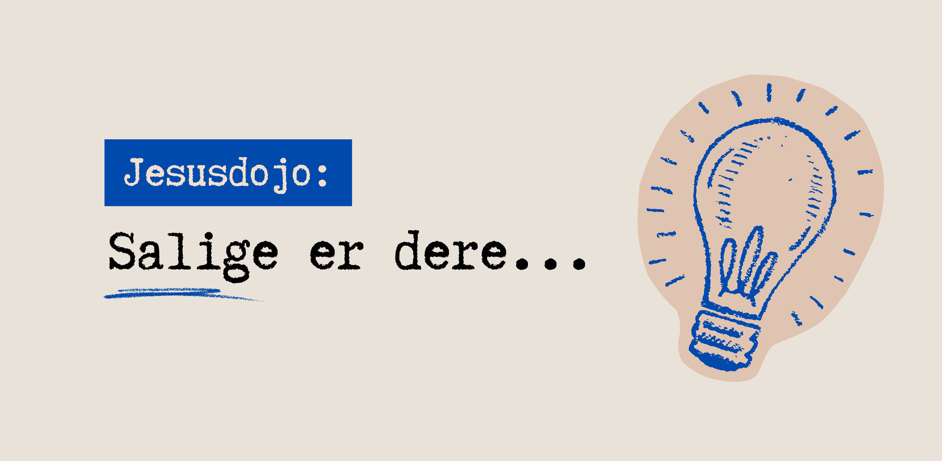 Jesusdojo: Salige er dere...