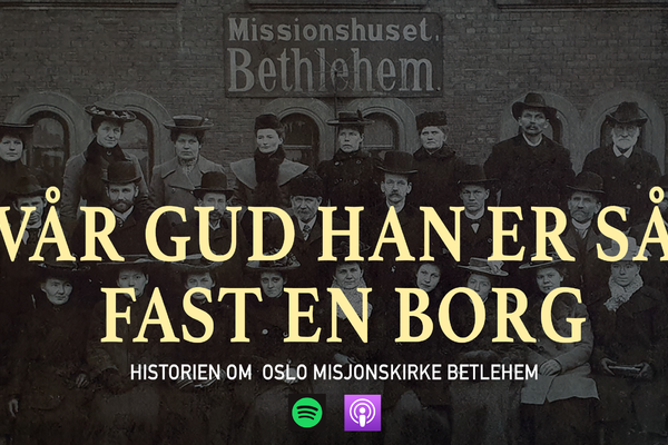 Trailer for ny podcast! Historien om Oslo misjonskirke Betlehem