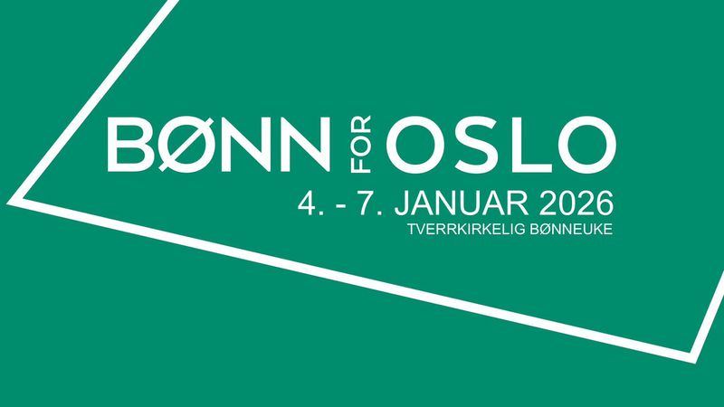 Bønn for Oslo 4. - 7. januar 2026