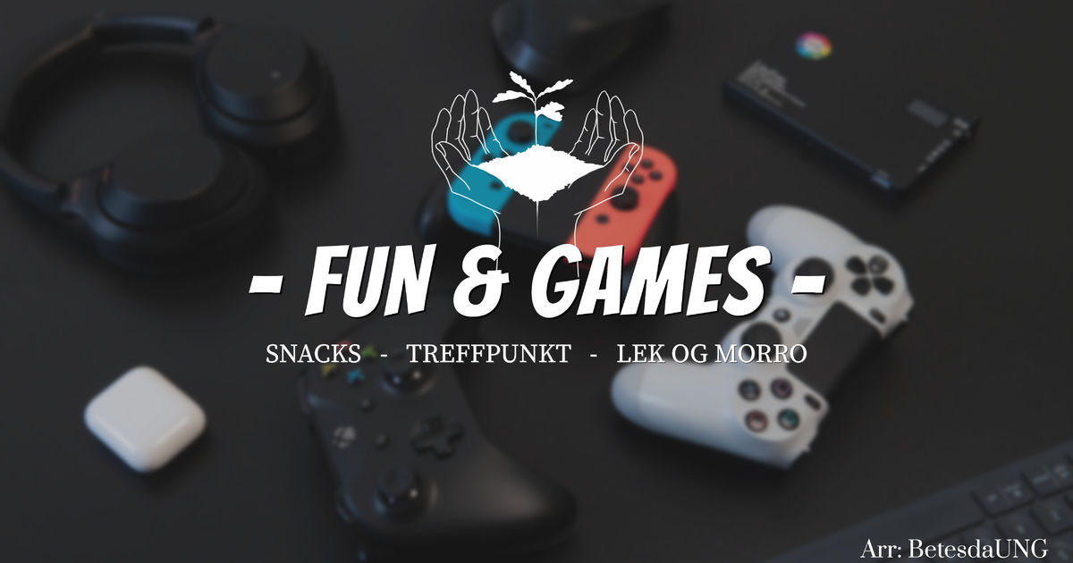 Fun&Games - BetesdaUNG