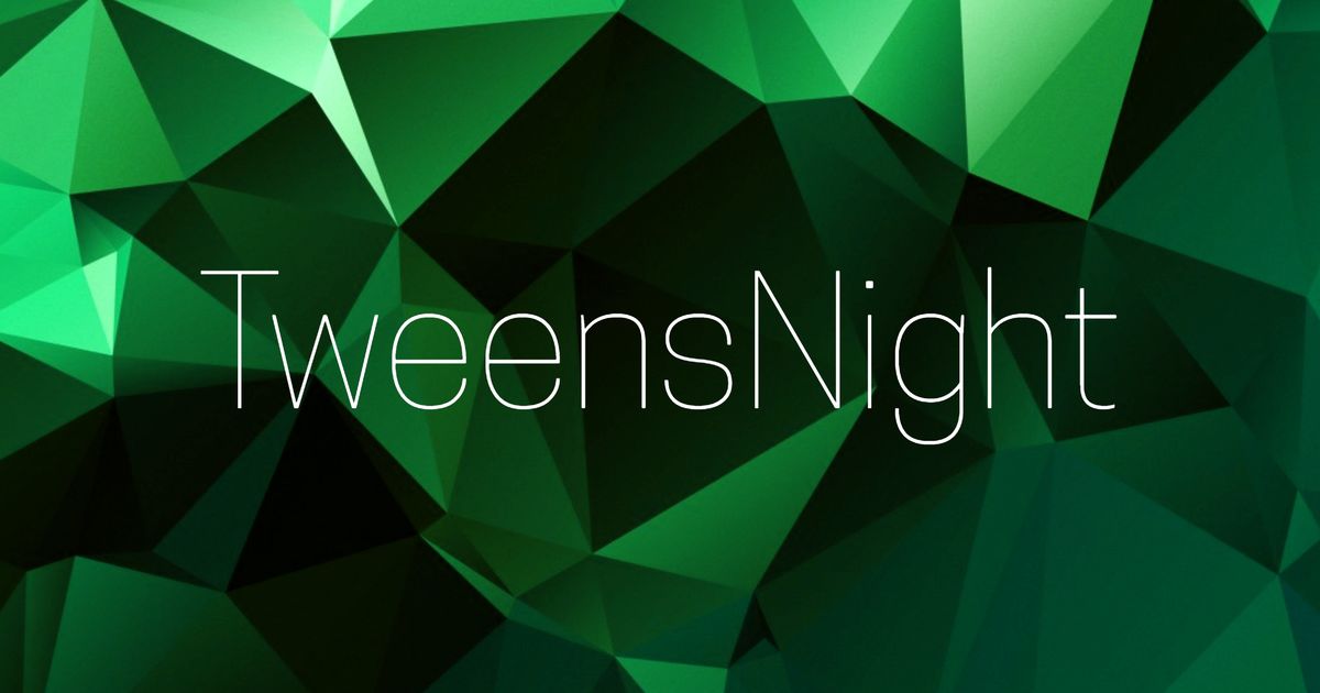 TweensNight