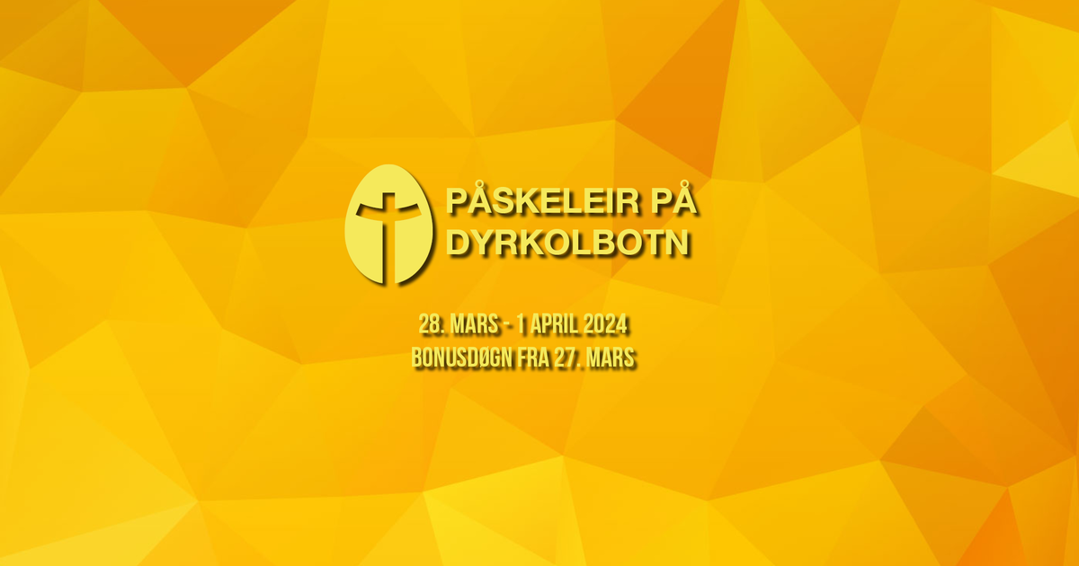Påskeleir på Dyrkolbotn - Misjonskirken