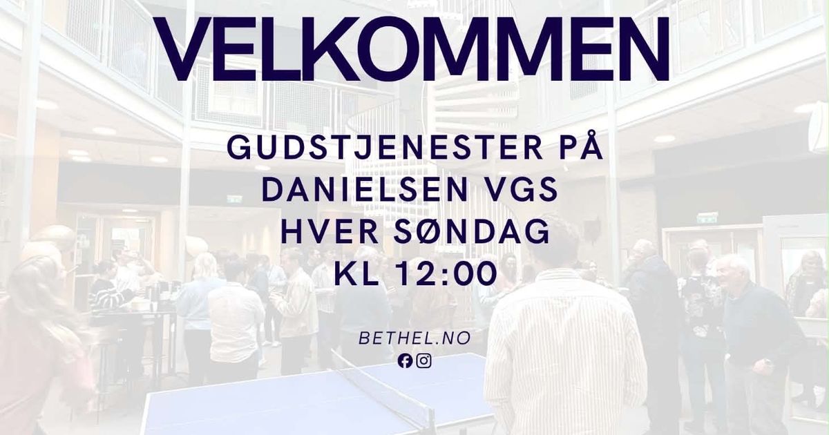Gudstjeneste på Danielsen videregående skole-søndager  kl.12.00