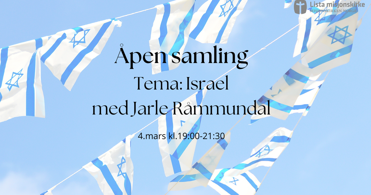Velkommen til åpen samling om Israel og hvorfor bry seg om Israel?
