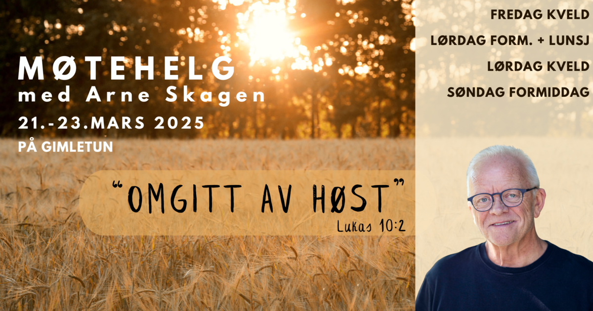 Møtehelg med Arne Skagen 21.-23.Mars på Gimletun