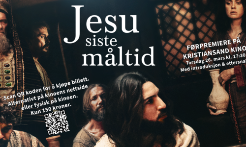 Jesu sist måltid- ekslusiv førpremiere på Kristiansand Kino
