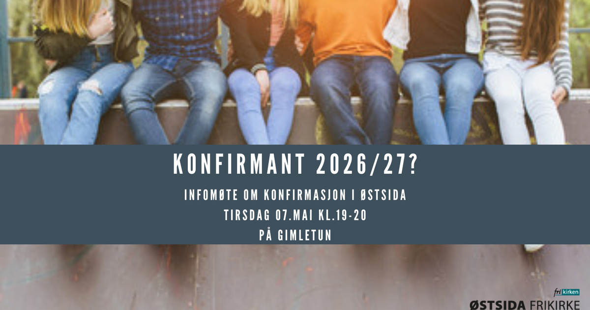 Velkommen til infomøtet om Konfirmasjon i Østsida 26/27