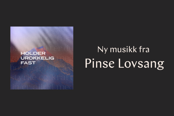 Ny musikk fra Pinse Lovsang!