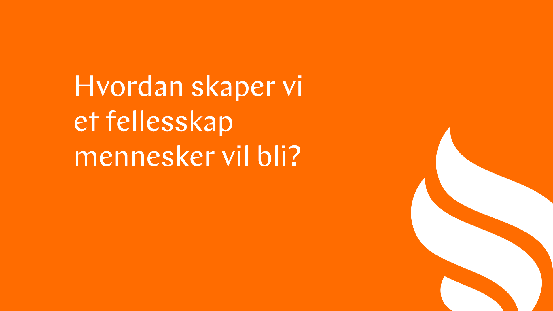 Hvordan skaper vi et fellesskap mennesker vil bli?