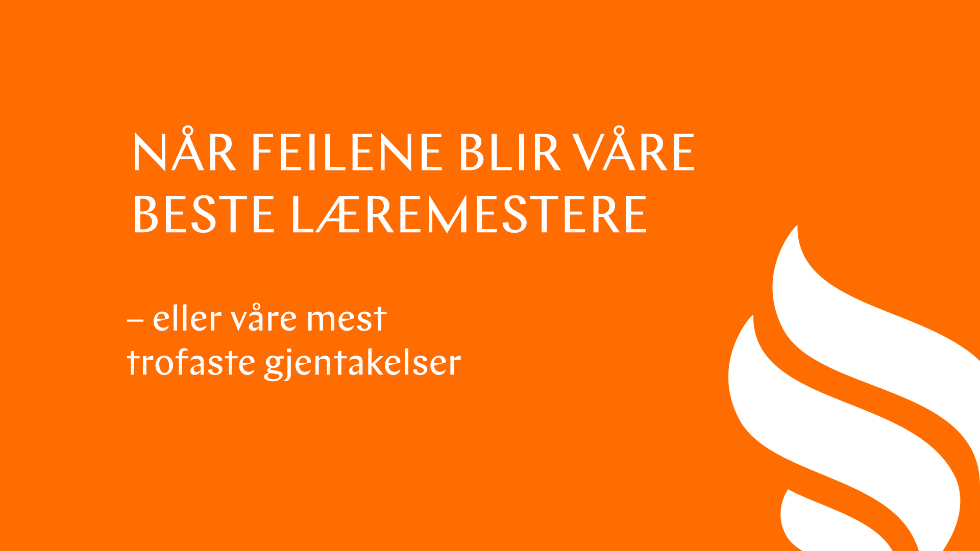 Når feilene blir våre beste læremestere 