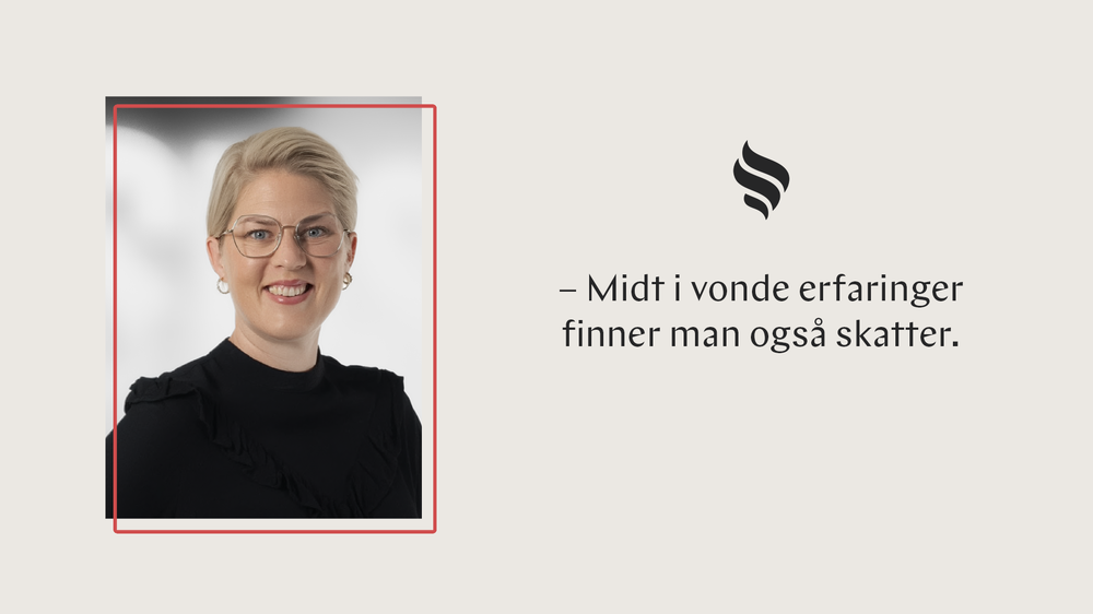 Jeg har erfart at midt i vonde erfaringer, så finner man også skatter.