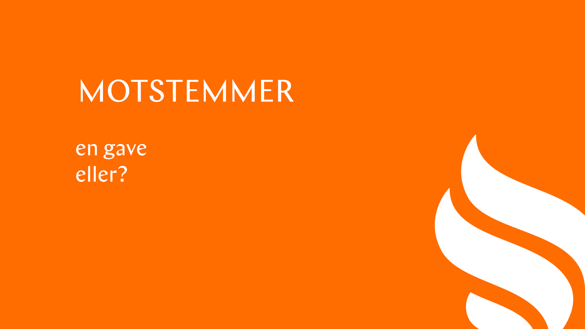 Motstemmer en gave – eller?