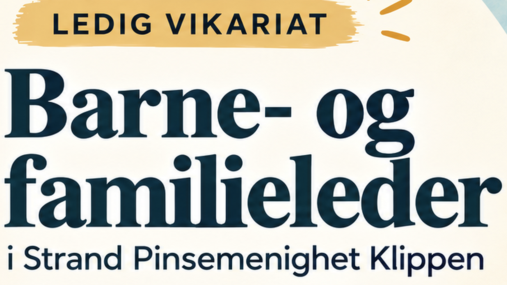 Vi har ledig vikariat som  Barne- og familieleder i Strand Pinsemenighet Klippen
