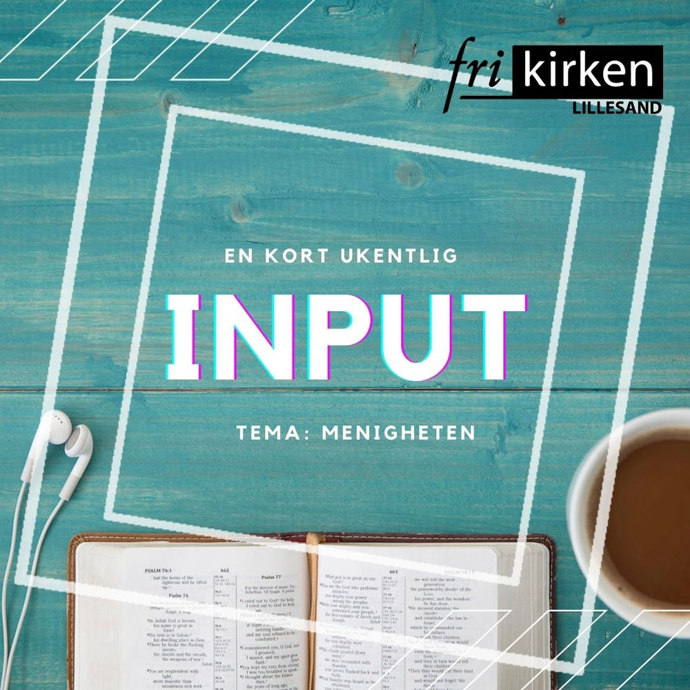 Input del 6 - Menigheten hjelper deg å leve et liv i Guds hensikt