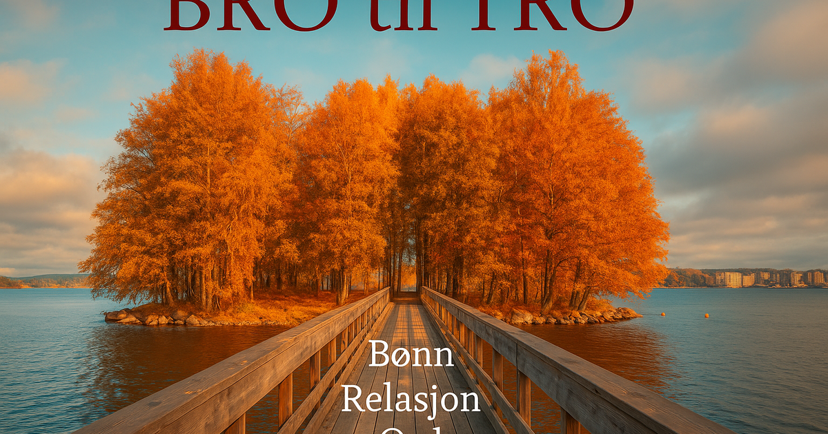 Tale av Lars Aksel Teistedal 28.09.25 Bro til Tro: Tema Relasjon