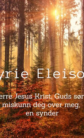 Tale av Lars Aksel Teistedal 23.11.25 Herre Jesus Krist, Guds sønn, miskunn deg over meg, en synder
