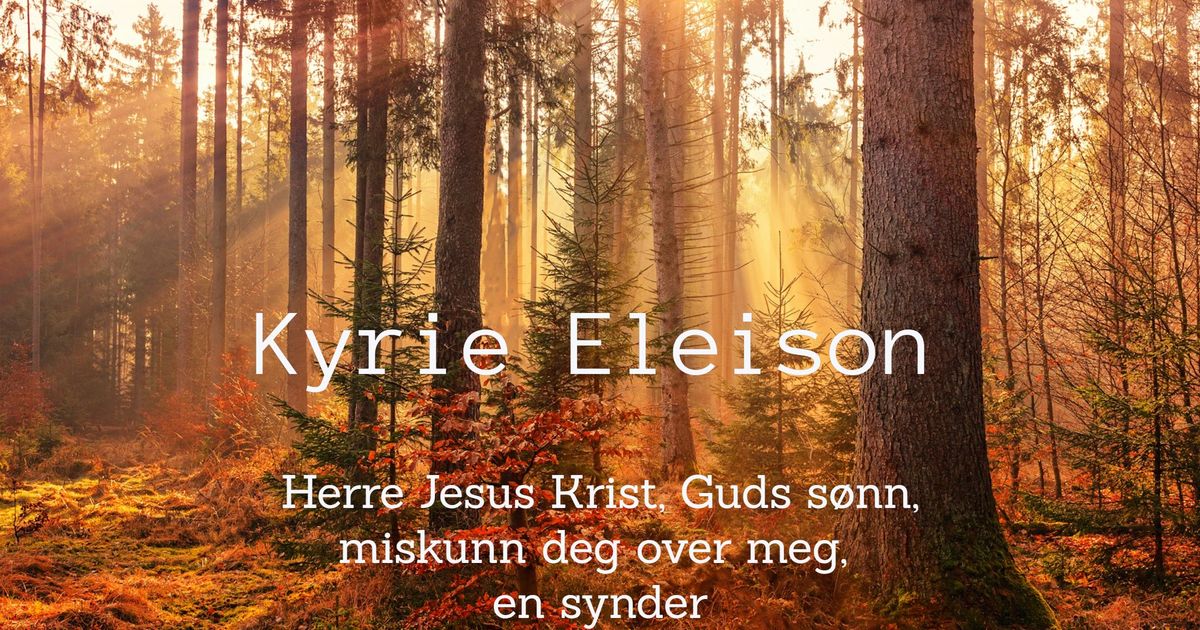 Tale av Lars Aksel Teistedal 23.11.25 Herre Jesus Krist, Guds sønn, miskunn deg over meg, en synder