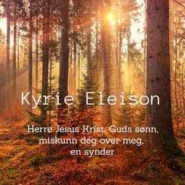 Tale av Lars Aksel Teistedal 23.11.25 Herre Jesus Krist, Guds sønn, miskunn deg over meg, en synder