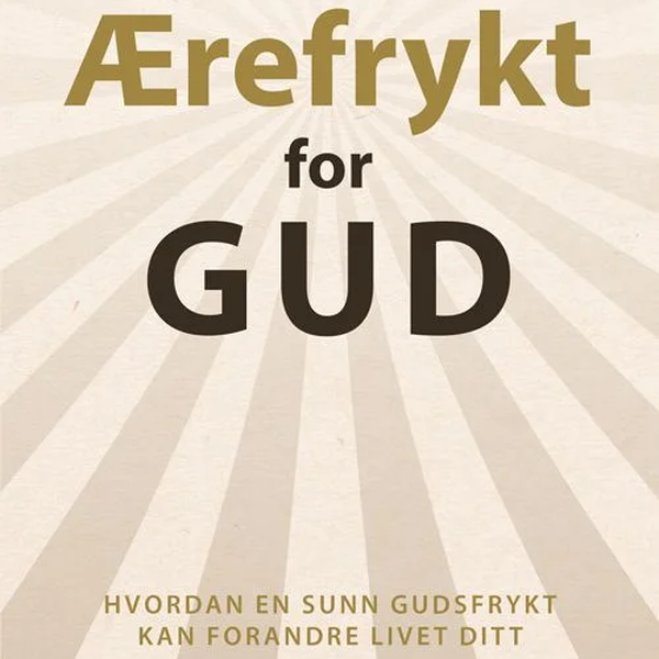Ærefrykt for Gud del 4