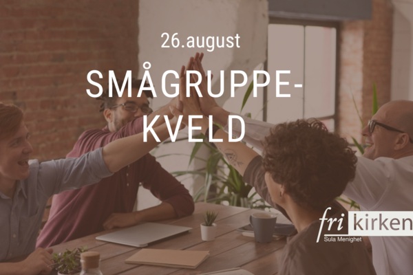 Smågruppekveld 26.august
