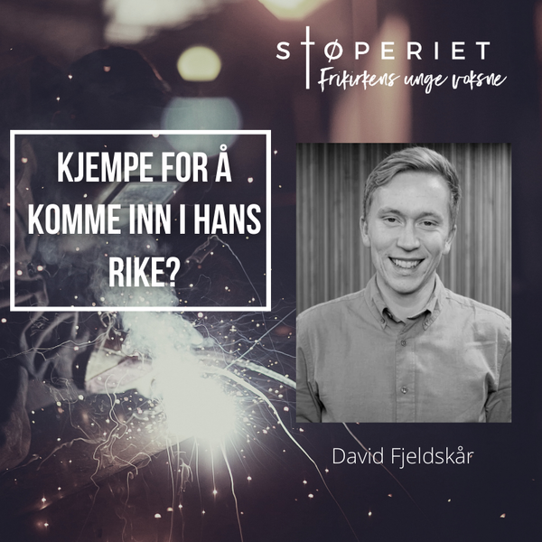 David Fjeldskår - Hvordan kan frelsen være en gave når Jesus sier at vi skal kjempe for å komme inn i Hans rike?