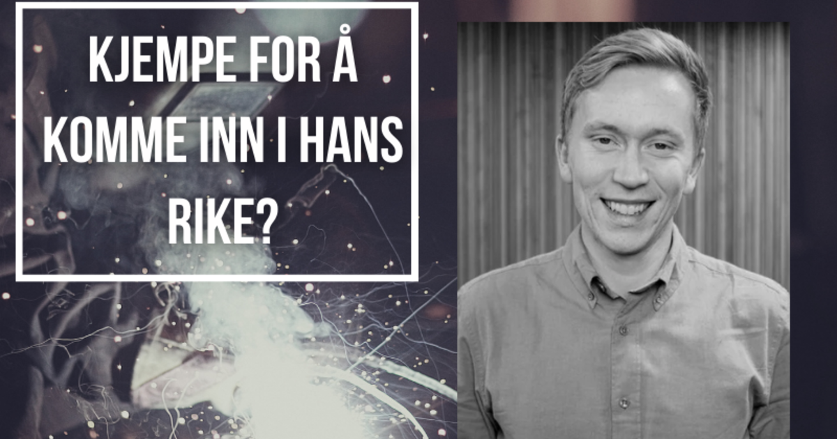 David Fjeldskår - Hvordan kan frelsen være en gave når Jesus sier at vi skal kjempe for å komme inn i Hans rike?