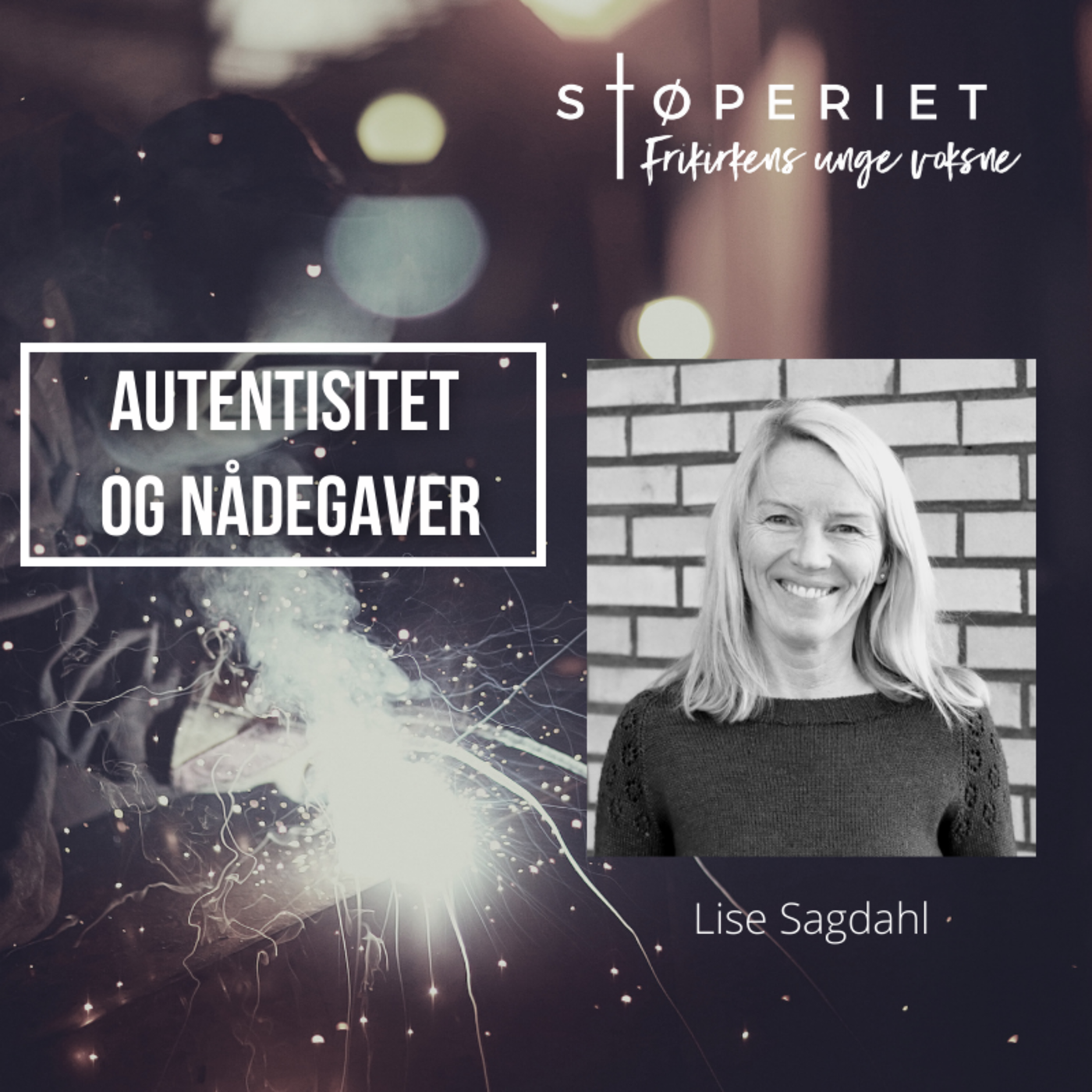 Lise Sagdahl - Autentisitet og Nådegaver episode artwork