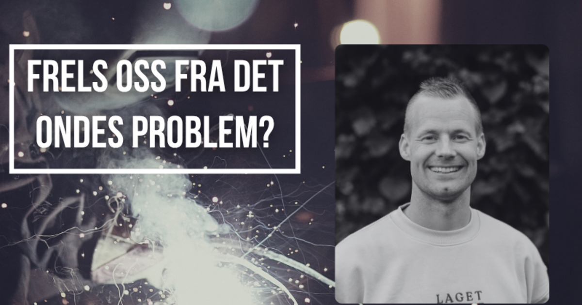 Andreas Brennsæter - Frels oss fra det ondes problem?