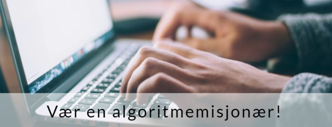 Vær en algoritmemisjonær!