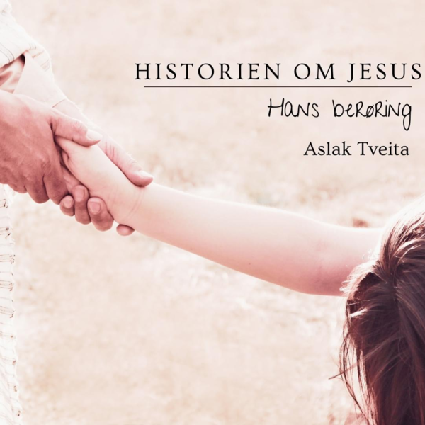 Historien om Jesus - Hans berøring