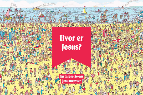 Hvor er Jesus?