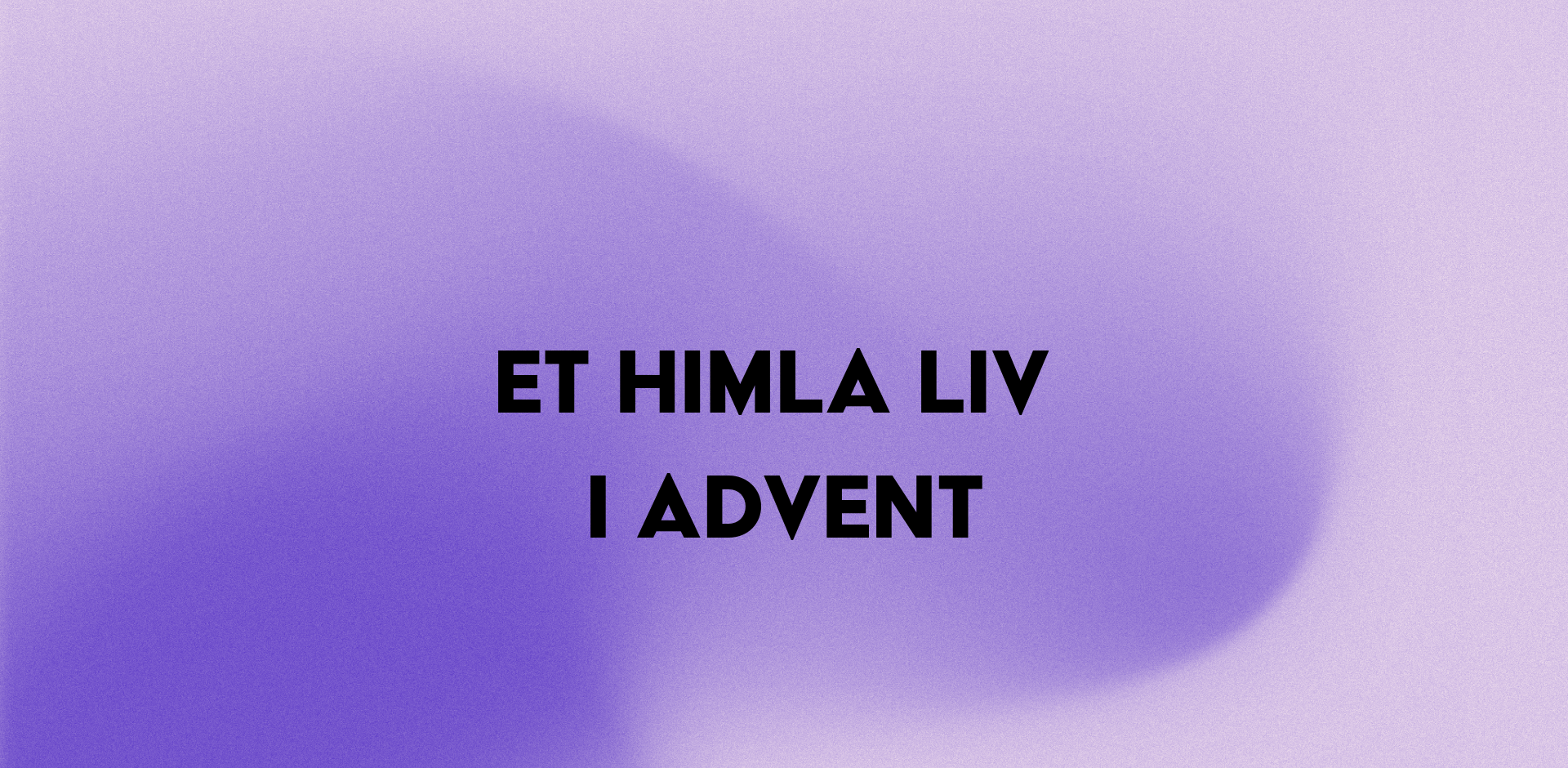 Et himla liv i advent