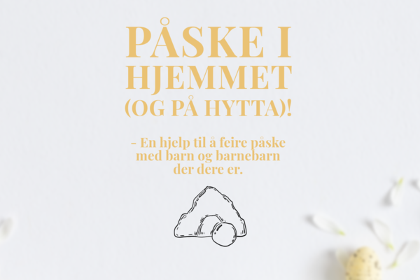 Påske i hjemmet og på hytta