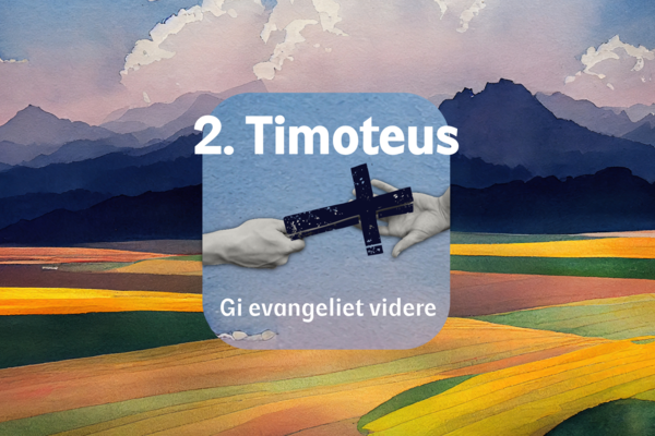 2. Timoteus - gi evangeliet videre