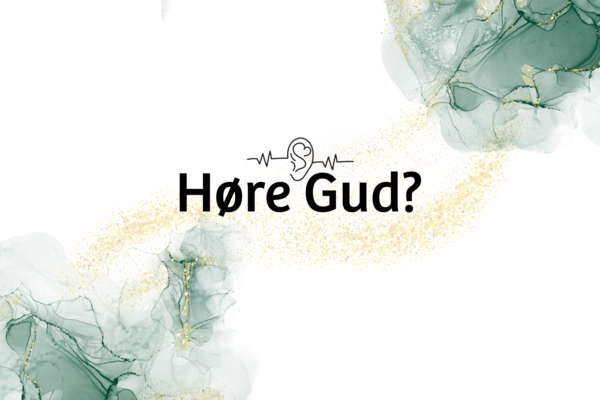 Høre Gud?