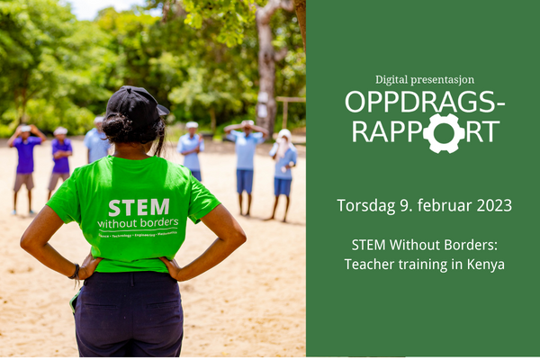 Digital Oppdragsrapport 09.02: STEM Without Borders - teacher training in Kenya