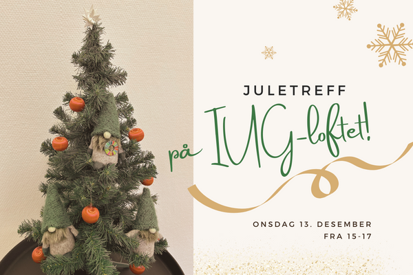 Invitasjon til juletreff på IUG-loftet 13. desember
