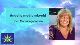 24. August - Åndelig Mediumkveld i Oslo med Manuela Johansen